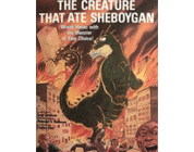 The Creature That Ate Sheboygan!